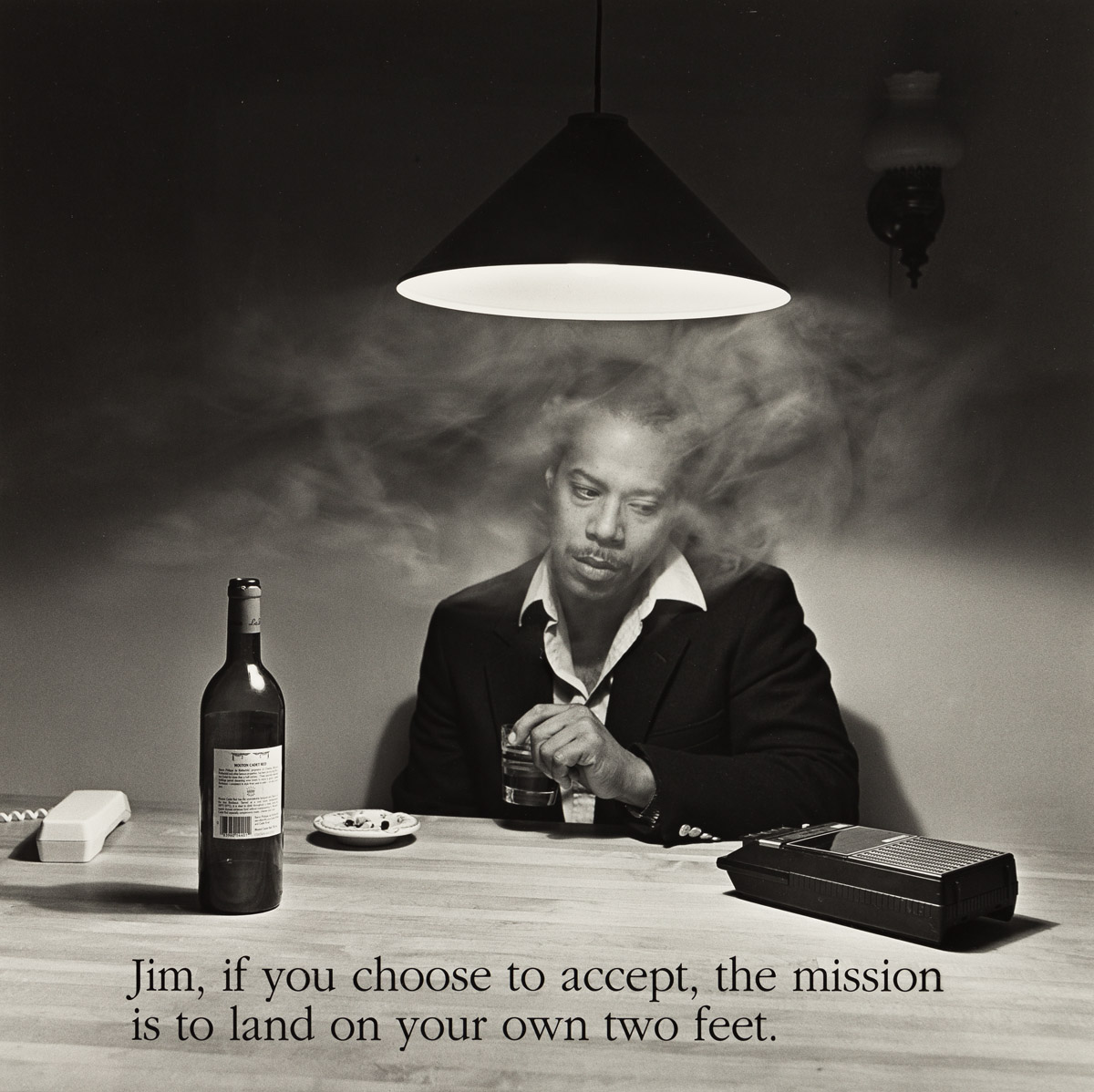 CARRIE MAE WEEMS (1953 - ) Jim, if you choose to accept, the mission is to land on your own two feet.